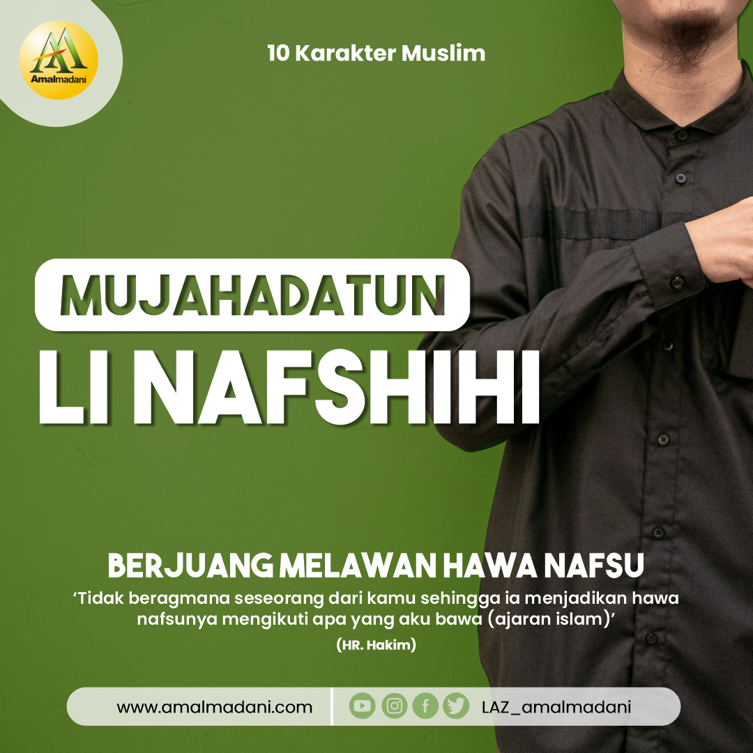 10 Karakter Muslim: Mujahadatun Linafsihi & Munazhzhamun fi Syu’unihi